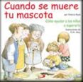 cuando se muere tu mascota: como ayudar a los niños a superarlo-victoria ryan-9788428527057 cuando se muere tu mascota: como ayudar a los niños a superarlo-victoria ryan-9788428527057