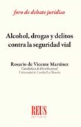 alcohol, drogas y delitos contra la seguridad vial-rosario de vicente martinez-9788429020557 alcohol, drogas y delitos contra la seguridad vial-rosario de vicente martinez-9788429020557