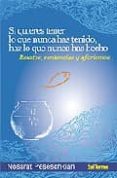 si quieres tener lo que nunca has tenido, haz lo que nunca has he cho-nossrat peseschkian-9788429317657 si quieres tener lo que nunca has tenido, haz lo que nunca has he cho-nossrat peseschkian-9788429317657