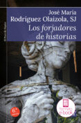 los forjadores de historias (ebook)-jose maria rodriguez olaizola-9788429322057 los forjadores de historias (ebook)-jose maria rodriguez olaizola-9788429322057