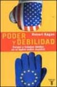 poder y debilidad: europa y estados unidos en el nuevo orden mund ial-robert kagan-9788430605057 poder y debilidad: europa y estados unidos en el nuevo orden mund ial-robert kagan-9788430605057