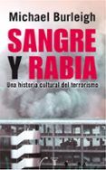 sangre y rabia: una historia cultural del terrorismo-michael burleigh-9788430606757 sangre y rabia: una historia cultural del terrorismo-michael burleigh-9788430606757