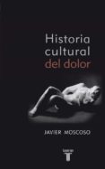 historia cultural del dolor-javier moscoso-9788430608157 historia cultural del dolor-javier moscoso-9788430608157