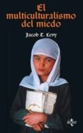 el multiculturalismo del miedo-jacob t levy-9788430939657 el multiculturalismo del miedo-jacob t levy-9788430939657