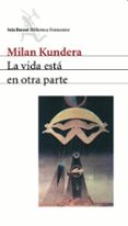 la vida esta en otra parte-milan kundera-9788432219757 la vida esta en otra parte-milan kundera-9788432219757