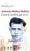 como la sombra que se va-antonio muñoz molina-9788432224157 como la sombra que se va-antonio muñoz molina-9788432224157