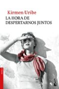 la hora de despertarnos juntos-kirmen uribe-9788432233357 la hora de despertarnos juntos-kirmen uribe-9788432233357
