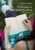 practicando la escritura terapéutica (ebook)-reyes adorna-9788433036957 practicando la escritura terapéutica (ebook)-reyes adorna-9788433036957