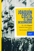 joaquin costa: el gran desconocido-g. j. cheyne-9788434469457 joaquin costa: el gran desconocido-g. j. cheyne-9788434469457