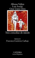 tres comedias de miedo-luis araujo-cesar lopez llera-alfonso vallejo-9788437635057 tres comedias de miedo-luis araujo-cesar lopez llera-alfonso vallejo-9788437635057