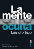 la mente oculta (ebook)-leandro taub-9788441433557 la mente oculta (ebook)-leandro taub-9788441433557