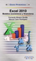 excel 2010: modelos economicos y financieros (guia practica)-fernando moreno bonilla-9788441528857 excel 2010: modelos economicos y financieros (guia practica)-fernando moreno bonilla-9788441528857