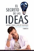 el secreto de las ideas-angel de mora-losana careno-9788441538757 el secreto de las ideas-angel de mora-losana careno-9788441538757