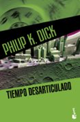 tiempo desarticulado-philip k. dick-9788445003657 tiempo desarticulado-philip k. dick-9788445003657