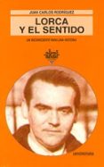 lorca y el sentido un inconsciente para una historia-juan carlos rodriguez-9788446004257 lorca y el sentido un inconsciente para una historia-juan carlos rodriguez-9788446004257