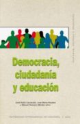 democracia, ciudadania y educacion-jose rubio-carracedo-jose maria rosales-manuel toscano mendez-9788446030157 democracia, ciudadania y educacion-jose rubio-carracedo-jose maria rosales-manuel toscano mendez-9788446030157