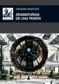 dramaturgia de una pasion-gerard mortier-9788446031857 dramaturgia de una pasion-gerard mortier-9788446031857