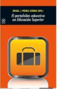 el portafolios educativo en educacion superior-angel i. perez gomez-9788446042457 el portafolios educativo en educacion superior-angel i. perez gomez-9788446042457
