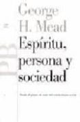 espiritu, persona y sociedad: desde el punto de vista del conduct ivismo social-g.h. mead-9788449307157 espiritu, persona y sociedad: desde el punto de vista del conduct ivismo social-g.h. mead-9788449307157
