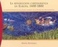 la revolucion cartografica en europa, 1400-1800: la representacio n de los nuevos mundos en la europa del renacimiento-david buisseret-9788449315657 la revolucion cartografica en europa, 1400-1800: la representacio n de los nuevos mundos en la europa del renacimiento-david buisseret-9788449315657