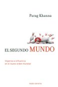 el segundo mundo-parag khanna-9788449321757 el segundo mundo-parag khanna-9788449321757