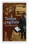 temps regirats-antoni dalmases-9788466105057 temps regirats-antoni dalmases-9788466105057