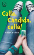 calla, càndida, calla!-maite carranza-9788466140157 calla, càndida, calla!-maite carranza-9788466140157