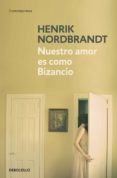 nuestro amor es como bizancio (ebook)-9788466336857 nuestro amor es como bizancio (ebook)-9788466336857