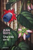 una vida sin ti-jean rhys-9788466340557 una vida sin ti-jean rhys-9788466340557