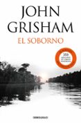 el soborno (incluye el relato el último testigo)-john grisham-9788466347457 el soborno (incluye el relato el último testigo)-john grisham-9788466347457