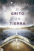 el grito de la tierra-sarah lark-9788466661157 el grito de la tierra-sarah lark-9788466661157