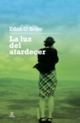la luz del atardecer-edna o brien-9788467028157 la luz del atardecer-edna o brien-9788467028157