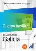 cuerpo auxiliar de la xunta de galicia. ejercicios prácticos de office 2010-9788467669657 cuerpo auxiliar de la xunta de galicia. ejercicios prácticos de office 2010-9788467669657