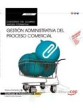 (transversal: uf0350) cuaderno del alumno. gestion administrativa del proceso comercial . certificados de profesionalidad-9788468165257 (transversal: uf0350) cuaderno del alumno. gestion administrativa del proceso comercial . certificados de profesionalidad-9788468165257
