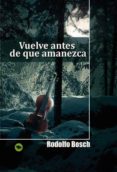 vuelve antes de que amanezca (ebook)-rodolfo bosch (ver trailer)-9788468606057 vuelve antes de que amanezca (ebook)-rodolfo bosch (ver trailer)-9788468606057