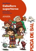 caballero superhéroe-ana alonso-9788469833957 caballero superhéroe-ana alonso-9788469833957