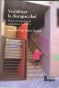 visibilizar la discapacidad: hacia un modelo de ciudadania inclusiva-9788470747557 visibilizar la discapacidad: hacia un modelo de ciudadania inclusiva-9788470747557