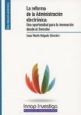 la reforma de la adminsitración electrónica: una oportunidad para la innovación desde el derecho-isaac martin delgado-9788473515757 la reforma de la adminsitración electrónica: una oportunidad para la innovación desde el derecho-isaac martin delgado-9788473515757