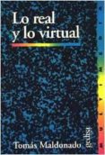lo real y lo virtual-tomas maldonado-9788474325157 lo real y lo virtual-tomas maldonado-9788474325157