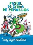 pastel de crema de pepinillo-jolly roger bradfield-9788474909357 pastel de crema de pepinillo-jolly roger bradfield-9788474909357