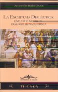 la escritura dialectica estudios sobre el dialogo renacentista-asuncion rallo gruss-9788474965957 la escritura dialectica estudios sobre el dialogo renacentista-asuncion rallo gruss-9788474965957