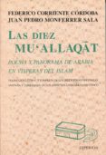 las diez mu allaqat: poesia y panorama de arabia en visperas del islam-federico corriente cordoba-juan pedro moferrer sla-9788475178257 las diez mu allaqat: poesia y panorama de arabia en visperas del islam-federico corriente cordoba-juan pedro moferrer sla-9788475178257