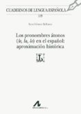los pronombres atonos (le, la, lo) en el español: aproximacion hi storica-sara gomez seibane-9788476358757 los pronombres atonos (le, la, lo) en el español: aproximacion hi storica-sara gomez seibane-9788476358757