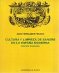 cultura y limpieza de sangre en la españa moderna puritate sangui nis-juan hernandez franco-9788476847657 cultura y limpieza de sangre en la españa moderna puritate sangui nis juan hernandez franco 9788476847657
