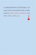 la resistència íntima (català)-josep maria esquirol calaf-9788477275657 la resistència íntima (català)-josep maria esquirol calaf-9788477275657