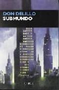 submundo-don de lillo-9788477651857 submundo-don de lillo-9788477651857