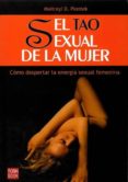 el tao sexual de la mujer: como despertar la energia sexual femen ina-maitreyi d. pointek-9788479277857 el tao sexual de la mujer: como despertar la energia sexual femen ina-maitreyi d. pointek-9788479277857