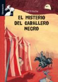 el misterio del caballero negro (librosaurio: + de 10 años)-olaf fritsche-9788479424657 el misterio del caballero negro (librosaurio: + de 10 años)-olaf fritsche-9788479424657