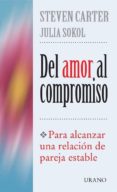 del amor al compromiso: para alcanzar una relacion de pareja esta ble-steven carter-julia sokol-9788479533557 del amor al compromiso: para alcanzar una relacion de pareja esta ble-steven carter-julia sokol-9788479533557
