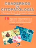 cuadernos de citopatologia: aparato respiratorio: i (tecnicas: c elulas normales, lavado bronquioloalveolar)-ernesto garcia ureta-9788479786557 cuadernos de citopatologia: aparato respiratorio: i (tecnicas: c elulas normales, lavado bronquioloalveolar)-ernesto garcia ureta-9788479786557